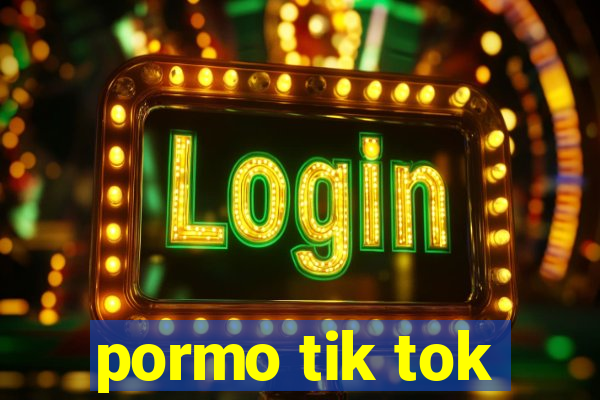 pormo tik tok